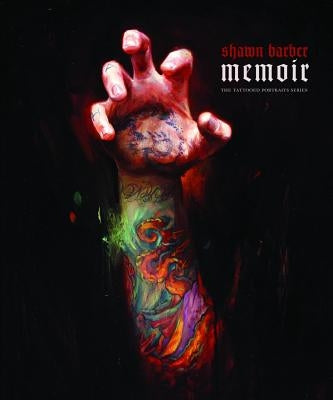 Memoir: The Tattooed Portraits Series by Barber, Shawn