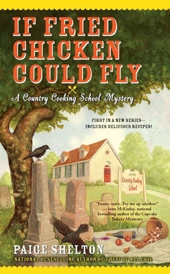 If Fried Chicken Could Fly by Shelton, Paige