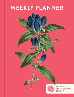 AHS Weekly Planner by American Horticultural Society