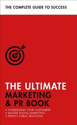 The Ultimate Marketing & PR Book: Understand Your Customers, Master Digital Marketing, Perfect Public Relations by Davies, Eric