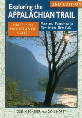 Exploring the Appalachian Trail: Hikes in the Mid-Atlantic States by Scherer, Glenn