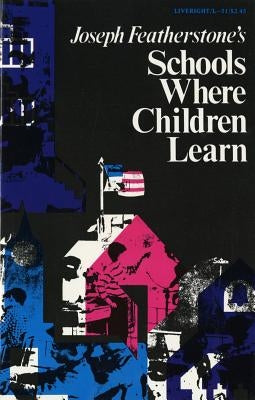 Schools Where Children Learn by Featherstone, Joseph