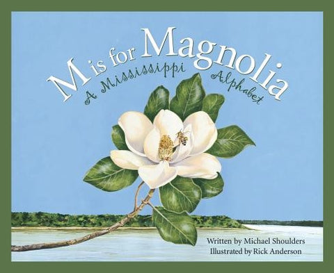 M Is for Magnolia: A Mississippi Alphabet Book by Shoulders, Michael