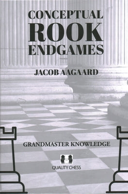 Conceptual Rook Endgames by Aagaard, Jacob