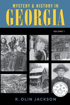 Mystery & History in Georgia: (Volume 1) by Jackson, R. Olin, III