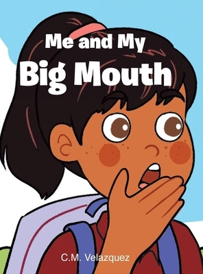Me and My Big Mouth by Velazquez, C. M.
