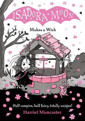 Isadora Moon Makes a Wish: Volume 18 by Muncaster, Harriet
