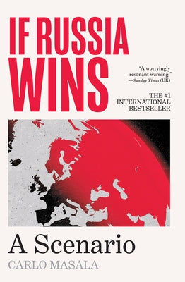 If Russia Wins: A Scenario by Masala, Carlo