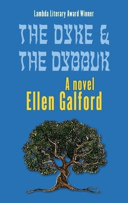 The Dyke and the Dybbuk by Galford, Ellen
