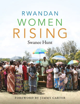 Rwandan Women Rising by Hunt, Swanee