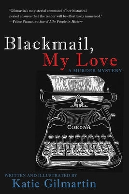 Blackmail, My Love: A Murder Mystery by Gilmartin, Katie