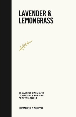 Lavender & Lemongrass by Smith, Mechelle L.