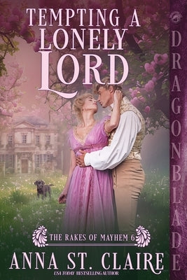 Tempting a Lonely Lord: A Regency Historical Romance by St Claire, Anna