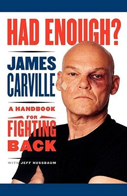 Had Enough?: A Handbook for Fighting Back by Carville, James