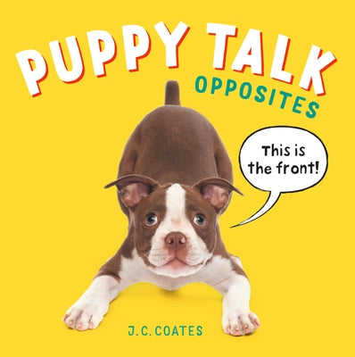 Puppy Talk: Opposites by Coates, J. C.