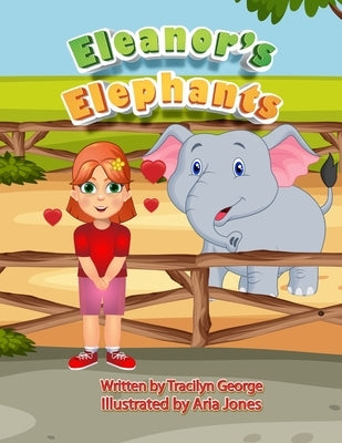 Eleanor's Elephants by George, Tracilyn