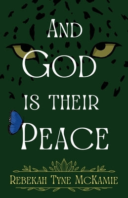 And God is their Peace by McKamie, Rebekah Tyne