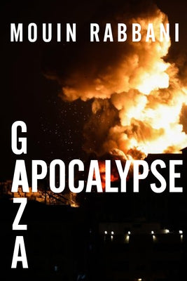 Gaza Apocalypse by Rabbani, Mouin