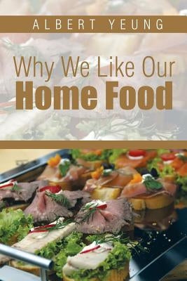 Why We Like Our Home Food by Yeung, Albert