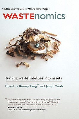 Wastenomics: Turning Waste Liabilities Into Assets by Tang, Kenny
