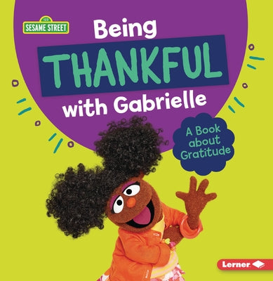 Being Thankful with Gabrielle: A Book about Gratitude by Miller, Marie-Therese