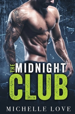 The Midnight Club: A Bad Boy Billionaire Romance by Love, Michelle