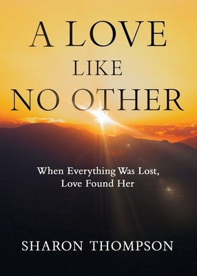 A Love Like No Other by Thompson, Sharon