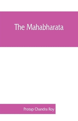 The Mahabharata by Chandra Roy, Protap