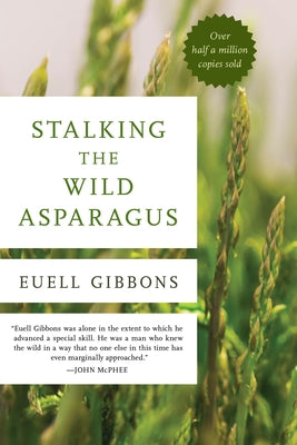 Stalking the Wild Asparagus by Gibbons, Euell