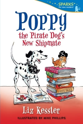 Poppy the Pirate Dog's New Shipmate by Kessler, Liz