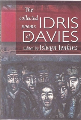 The Collected Poems of Idris Davies by Davies, Idris