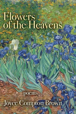 Flowers of the Heavens by Brown, Joyce Compton