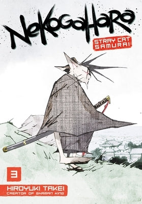 Nekogahara: Stray Cat Samurai 3 by Takei, Hiroyuki