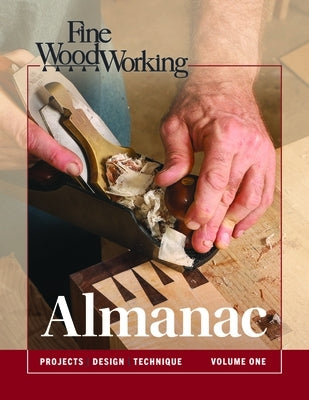Fine Woodworking Almanac, Vol. 1 by Woodworking, Editors Of Fine