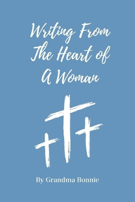 Writing from the Heart of a Woman by Bonnie, Grandma