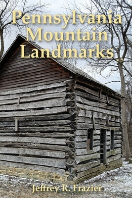 Pennsylvania Mountain Landmarks Volume 5 by Frazier, Jeffrey R.