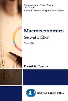 Macroeconomics, Second Edition, Volume I by Tuerck, David G.