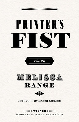 Printer's Fist: Poems by Range, Melissa