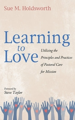 Learning to Love by Holdsworth, Sue M.