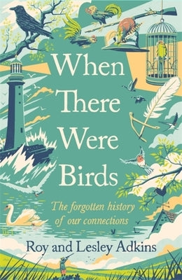 When There Were Birds by Adkins, Roy