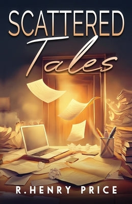 Scattered Tales by Price, R. Henry