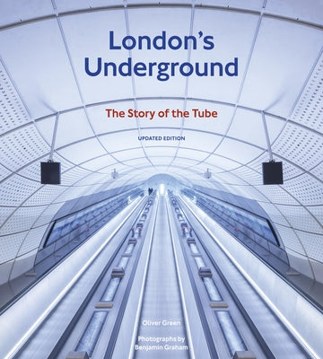 London's Underground, Revised Edition: The Story of the Tube by Green, Oliver