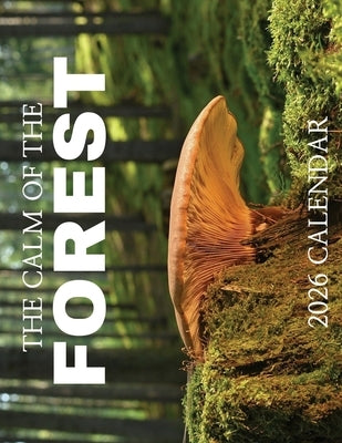 The Calm of the Forest 2026 Calendar by Patrick, B.