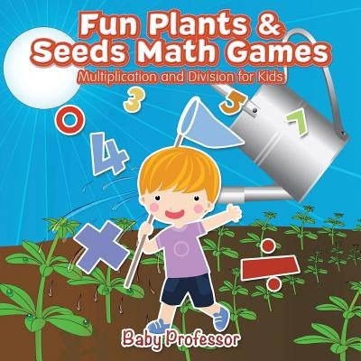 Fun Plants & Seeds Math Games - Multiplication and Division for Kids by Baby Professor
