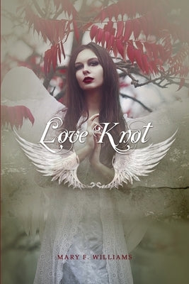 Love Knot by Williams, Mary F.