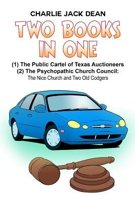 The Public Cartel of Texas Auctioneers by Dean, Charlie Jack