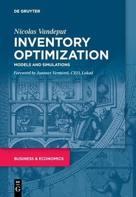Inventory Optimization: Models and Simulations by Vandeput, Nicolas