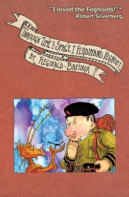 Through Time and Space with Ferdinand Feghoot by Bretnor, Reginald