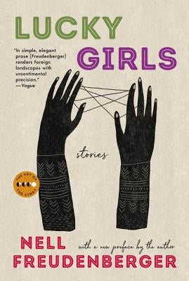 Lucky Girls: Stories by Freudenberger, Nell