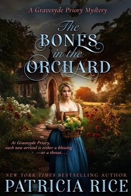 The Bones in the Orchard by Rice, Patricia